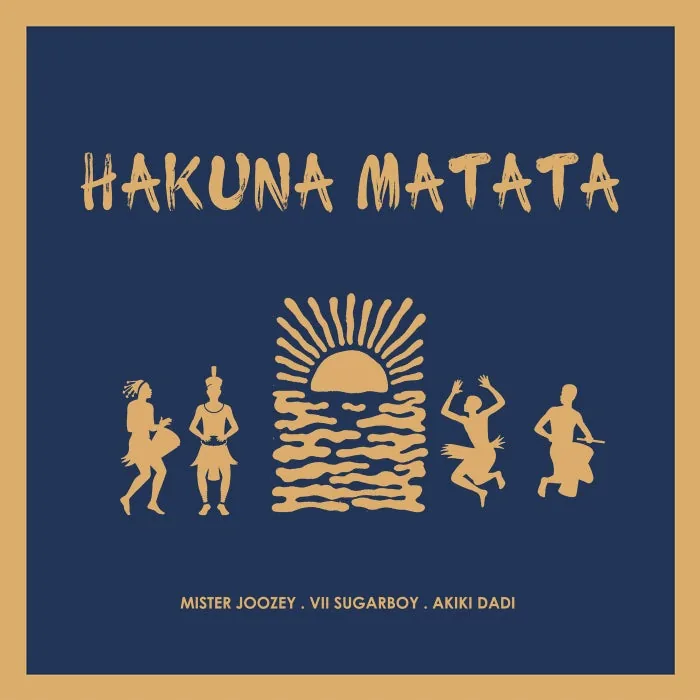 AKIKI, Mister Joozey, VII Sugarboy - Hakuna Matata cover art