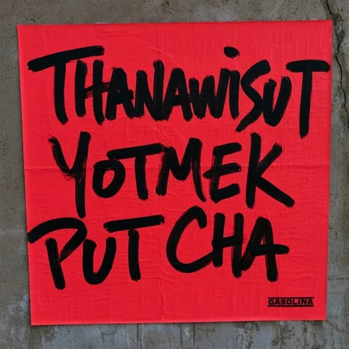 Cover Image: Thanawisut Yotmek - Put Cha on Gasolina