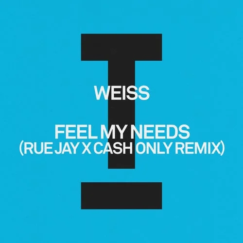 Cover Image: Weiss - Feel My Needs (Rue Jay x Cash Only Remix) on Toolroom