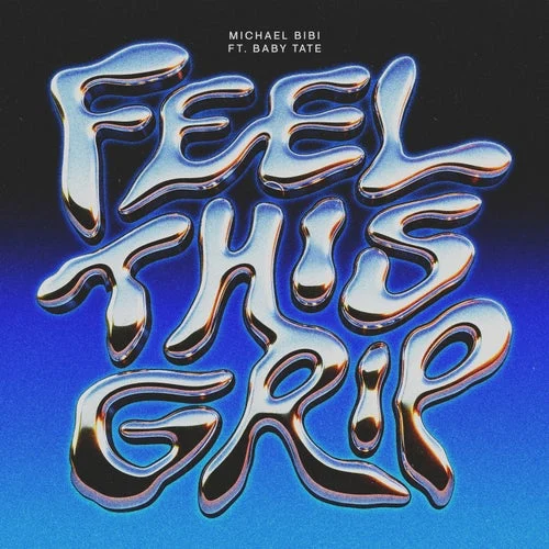 Cover Image: Michael Bibi, Baby Tate - Feel This Grip (feat. Baby Tate) (Extended Mix) on Warner Records
