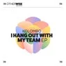 Cover Image for I Hang Out With My Team Extended Mix