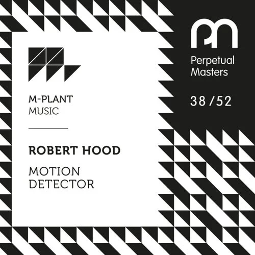 Cover Image: Robert Hood - Motion Detector on M-Plant