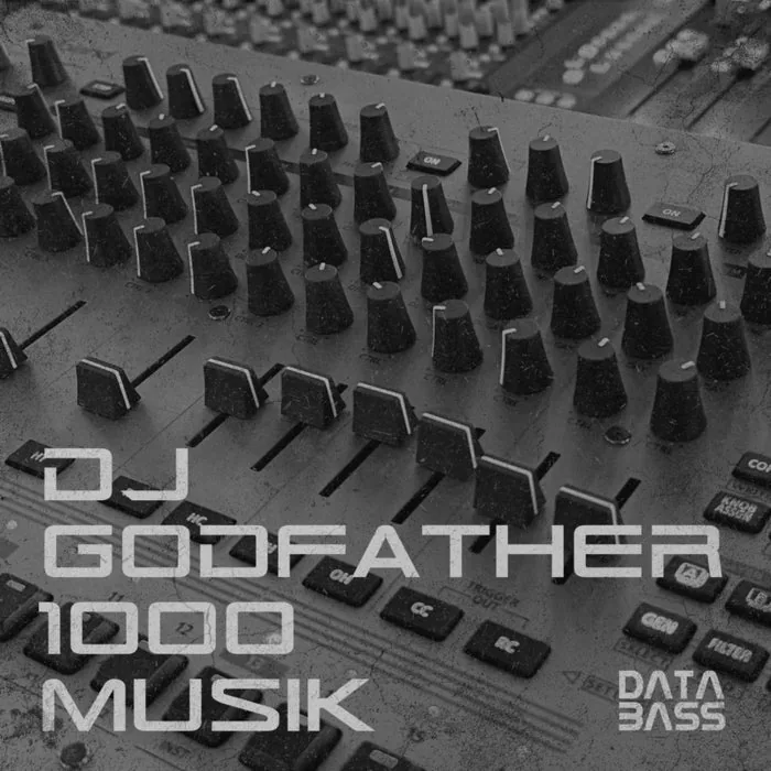 DJ Godfather – 1000 Musik on Databass Records cover art