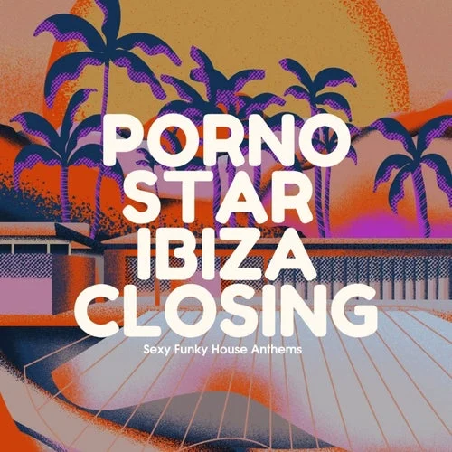Cover Image: Crazibiza, Jessy Perez, Cheesecake Boys - PornoStar Ibiza Closing 2026 on PornoStar Records