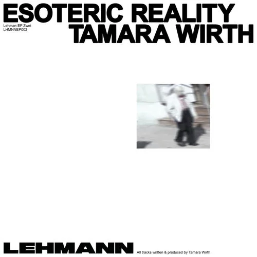 Cover Image: Tamara Wirth - Esoteric Reality EP on Lehmann Musik