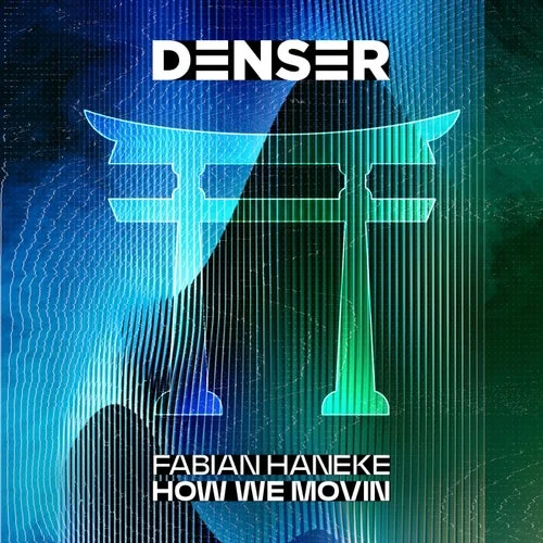 Cover Image: Fabian Haneke - How We Movin on DENSER