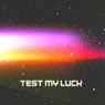 Cover Image for Test My Luck Original Mix