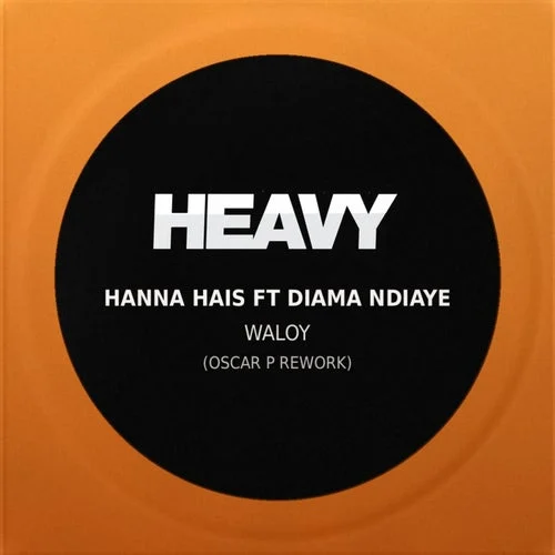 Cover Image: Hanna Hais, Diama Ndiaye - Waloy (Oscar P Rework) on HEAVY