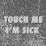 Cover Image for Touch Me I'm Sick Original Mix