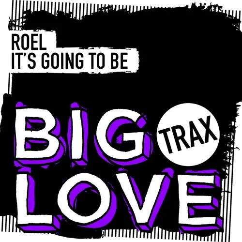 Cover Image: Roel - It's Going To Be on Big Love Trax