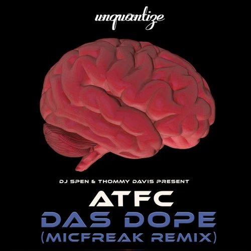 Cover Image: ATFC - Das Dope (The MicFreak Remix) on unquantize