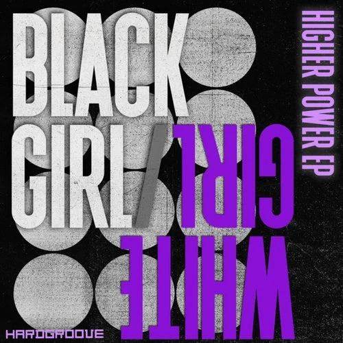 Cover Image: BLACK GIRL / WHITE GIRL - Higher Power EP on Hardgroove