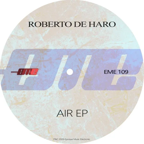 Cover Image: Roberto De Haro - Air on Epoque Music Electronic