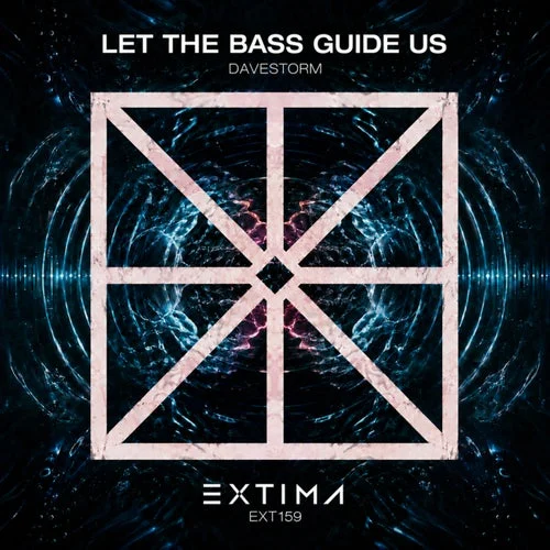 Cover Image: Davestorm - Let the Bass Guide Us on EXTIMA