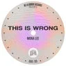 Cover Image for This Is Wrong Original Mix