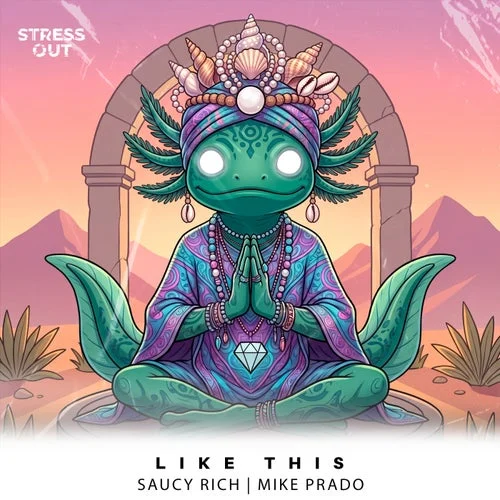 Cover Image: Mike Prado, Saucy Rich - Like This on Stress Out