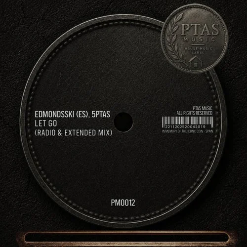Cover Image: 5PTAS, Edmondsski (ES) - Let Go (Radio & Extended Mix) on PTAS MUSIC