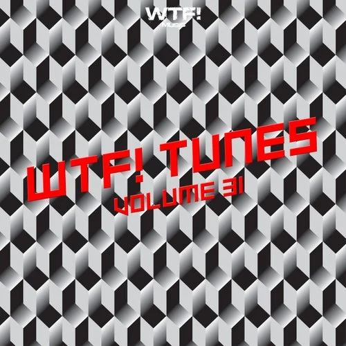 Cover Image: VA - WTF! Tunes Volume 31 on WTF! Music