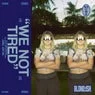 Cover Image for We Not Tired Extended Mix