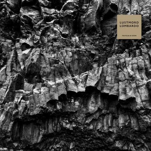 Cover Image: Lustmord, Dave Lombardo - The Pulse Of Atoms on Ipecac Recordings