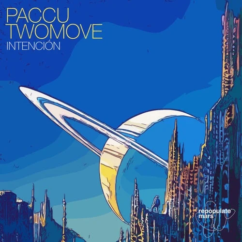 Cover Image: Paccu, TWOMOVE - Intención on Repopulate Mars