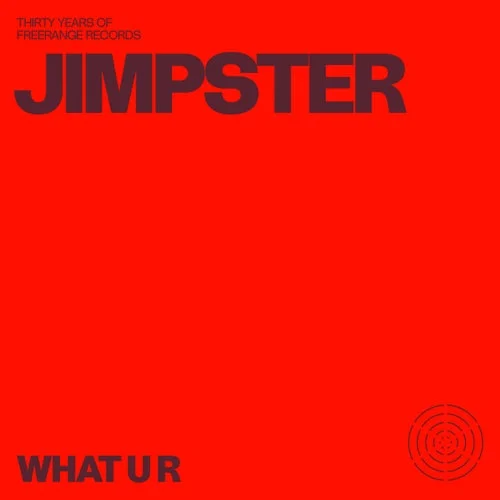 Cover Image: Jimpster - What U R on Freerange Records