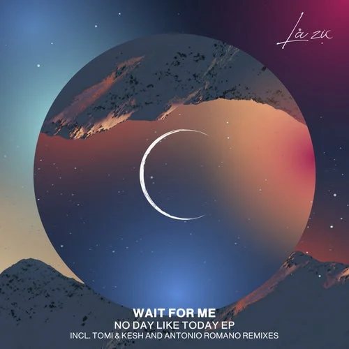 Cover Image: Wait For Me - No Day Like Today EP on La Zic