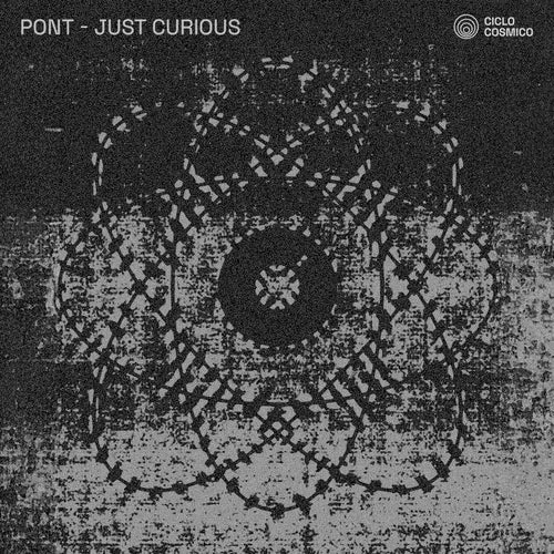 Cover Image: Pont - Just Curious on Ciclo Cosmico