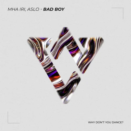 Cover Image: Mha Iri, Aslo - Bad Boy on Why Don't You Dance?
