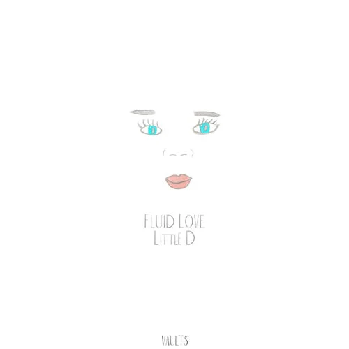 Cover Image: Little D (GR) - Fluid Love on VAULTS