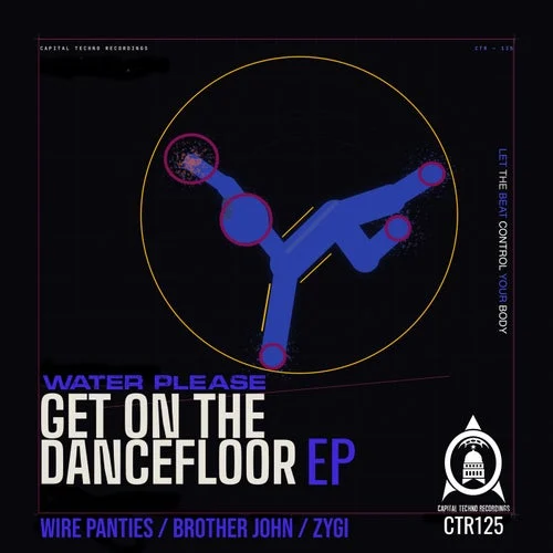 Cover Image: Water Please - Get On The Dancefloor EP on Capital Techno Recordings
